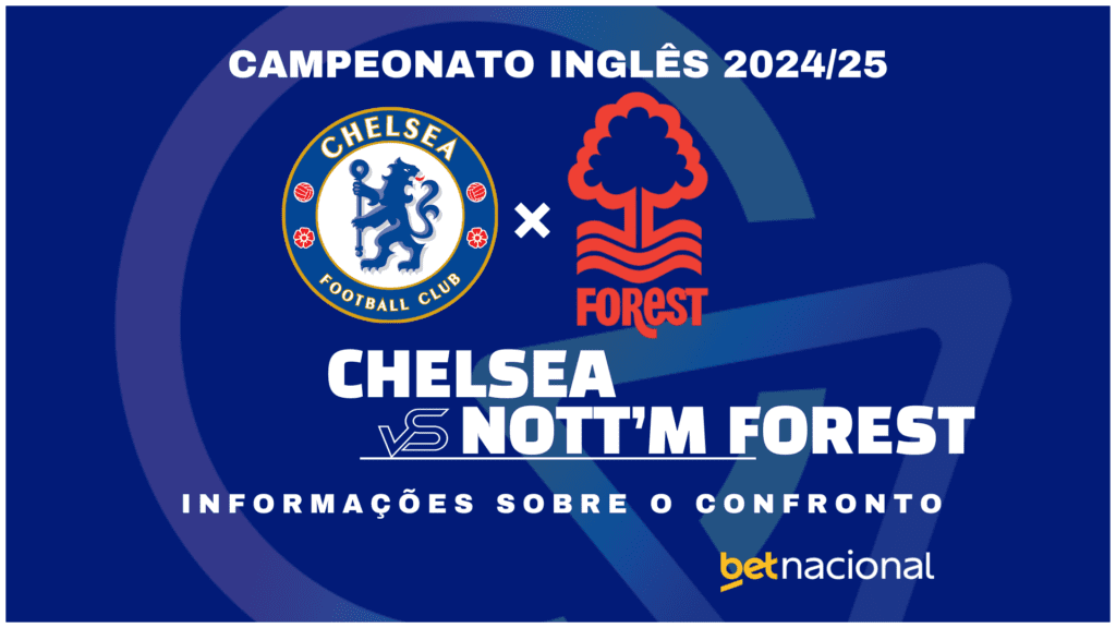 Chelsea x Nottingham Forest: estatísticas e o que esperar do jogo!