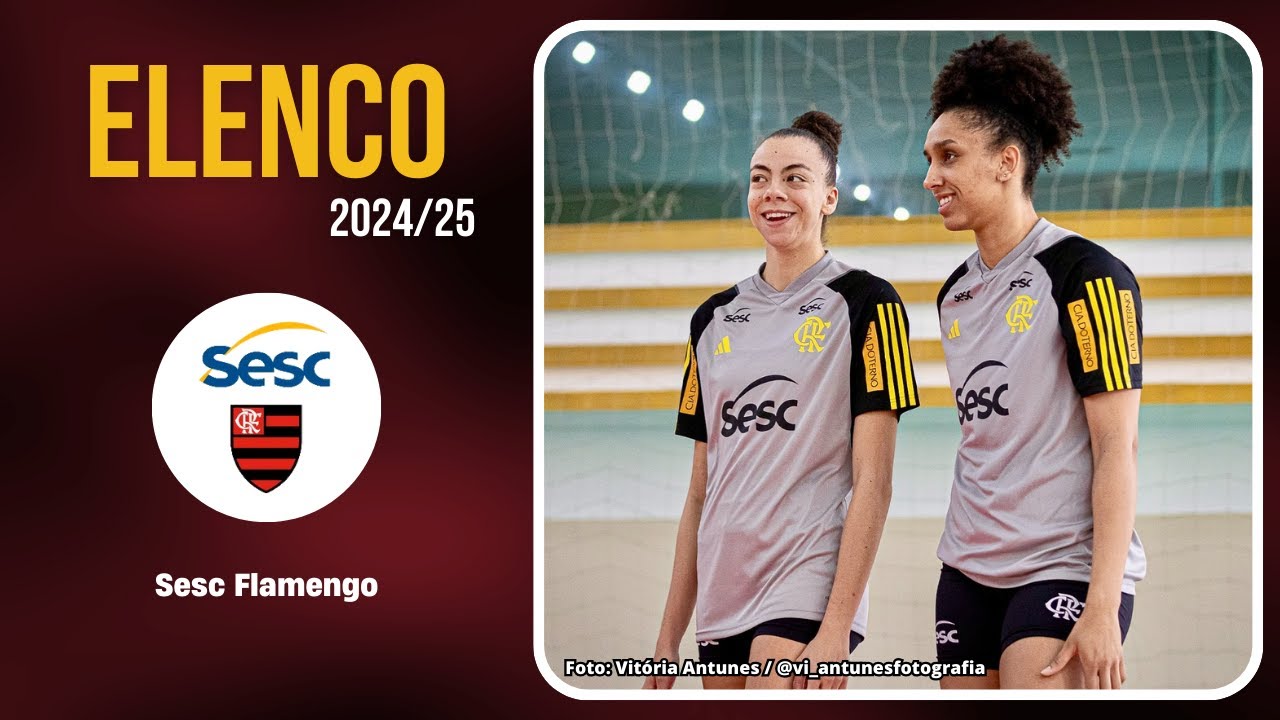 Quer saber o Sesc-Flamengo vôlei feminino elenco 2024/2025? A gente te conta!