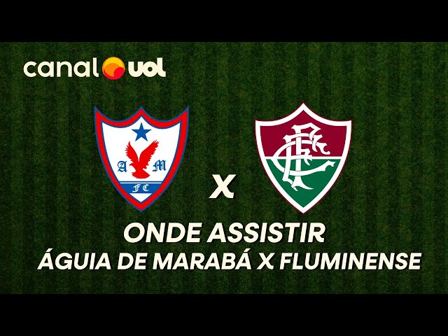 Águia de Marabá x Fluminense: como assistir o jogo ao vivo e onde ver transmissão