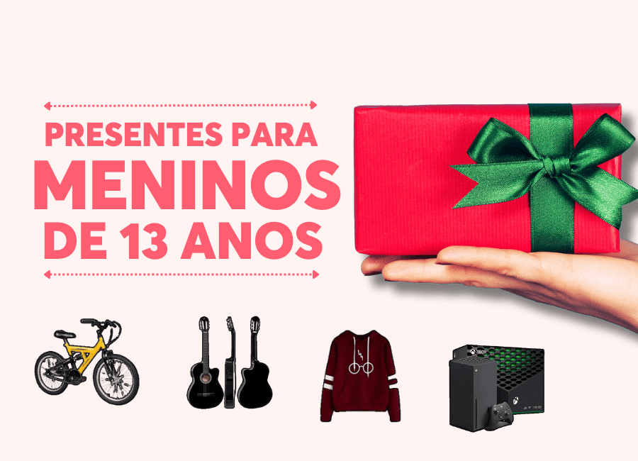 Presente ideal para menino 13 anos? (Sugestões populares agora!)